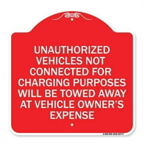 SignMission A-DES-RW-1818-22777 18 x 18 in. Designer Series Sign - Unauthorized Vehicles Not Connected for Charging Purpose Will Be Towed, Red & White