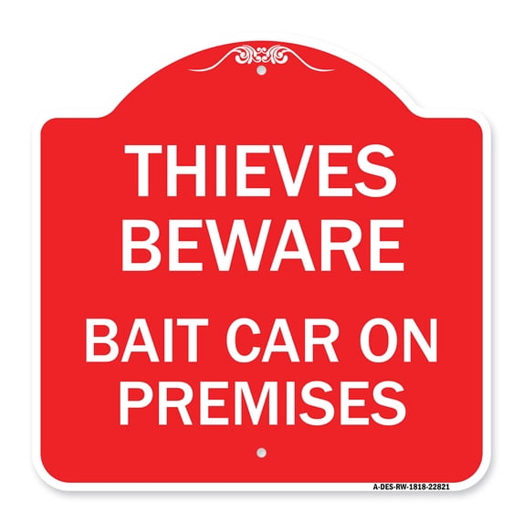 SignMission A-DES-RW-1818-22821 18 x 18 in. Designer Series Sign - Thieves Beware Bait Car on Premises, Red & White