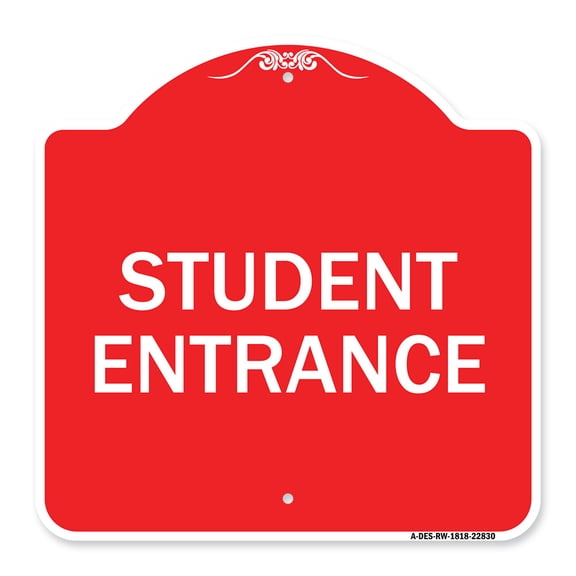 SignMission A-DES-RW-1818-22830 18 x 18 in. Designer Series Sign - Student Entrance, Red & White
