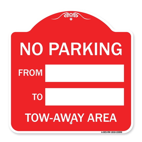 SignMission A-DES-RW-1818-22890 18 x 18 in. Designer Series Sign - No Parking From - To with Blank Space, Red & White