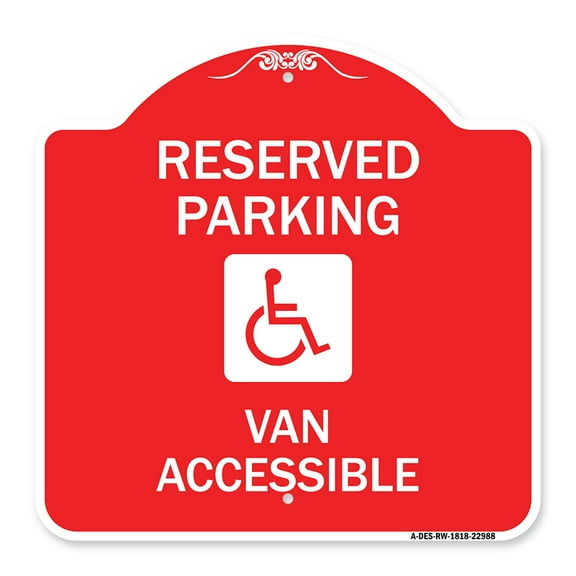 SignMission A-DES-RW-1818-22988 18 x 18 in. Designer Series Sign - Reserved Parking Van Accessible with Symbol, Red & White