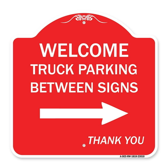 SignMission A-DES-RW-1818-23010 18 x 18 in. Designer Series Sign - Reserved Parking Sign Welcome Truck Parking Between Signs with Right Arrow Thank You, Red & White