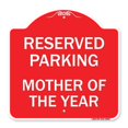 thumbnail image 1 of SignMission A-DES-RW-1818-23063 18 x 18 in. Designer Series Sign - Reserved Parking Mother of the Year, Red & White, 1 of 4
