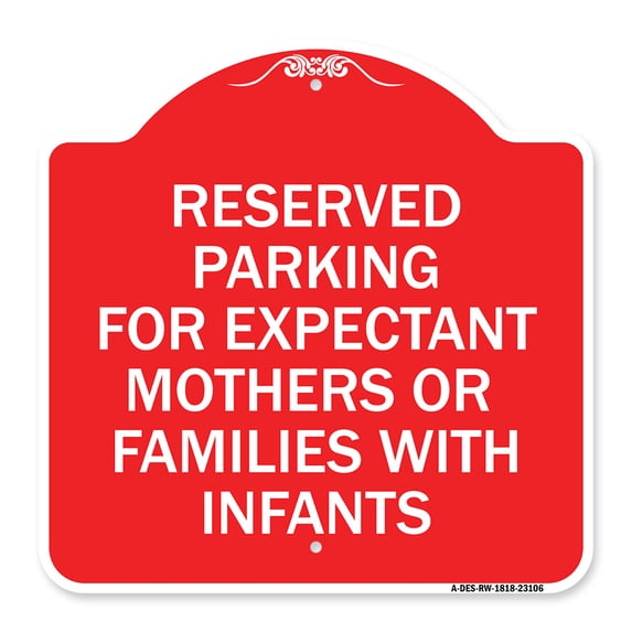 SignMission A-DES-RW-1818-23106 18 x 18 in. Designer Series Sign - Reserved Parking for Expectant Mothers or Families with Infants, Red & White