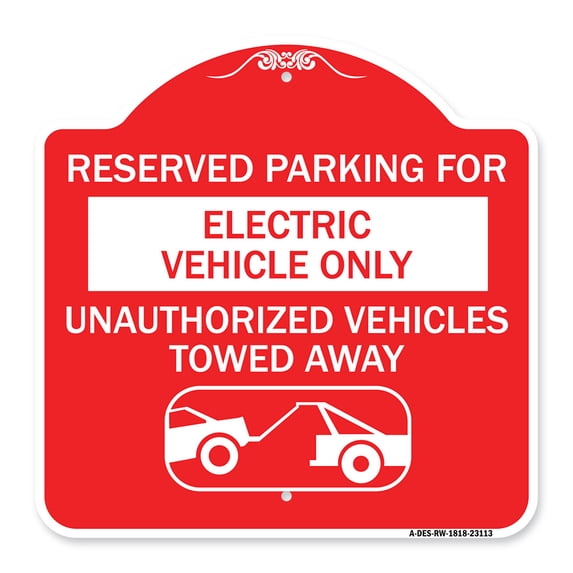 SignMission Designer Series Sign - Reserved Parking for Electric Vehicle Only Unauthorized Vehicles Towed Away (With Tow Away Graphic) | Red & White 18" X 18" Heavy-Gauge Aluminum