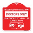 thumbnail image 1 of SignMission A-DES-RW-1818-23116 18 x 18 in. Designer Series Sign - Reserved Parking for Doctors Only Unauthorized Vehicles Towed Away, Red & White, 1 of 4