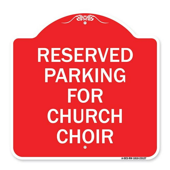 SignMission A-DES-RW-1818-23127 18 x 18 in. Designer Series Sign - Reserved Parking for Church Choir, Red & White