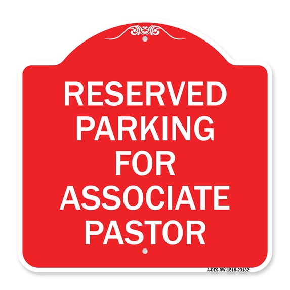 SignMission A-DES-RW-1818-23132 18 x 18 in. Designer Series Sign - Reserved Parking for Associate Pastor, Red & White