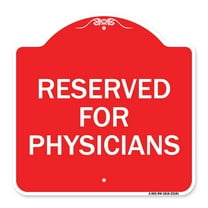 SignMission A-DES-RW-1818-23181 18 x 18 in. Designer Series Sign - Reserved for Physicians, Red & White