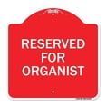 thumbnail image 1 of SignMission A-DES-RW-1818-23193 18 x 18 in. Designer Series Sign - Reserved for Organist, Red & White, 1 of 4