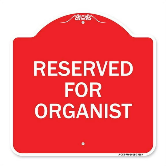 SignMission A-DES-RW-1818-23193 18 x 18 in. Designer Series Sign - Reserved for Organist, Red & White