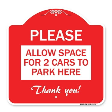 SignMission A-DES-RW-1818-23298 18 x 18 in. Designer Series Sign - Please - Allow Space for 2 Cars to Park Here Thank You&#44; Red & White