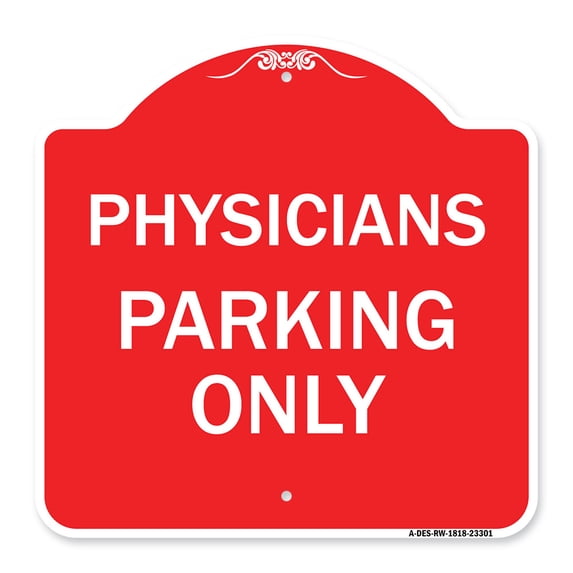 SignMission A-DES-RW-1818-23301 18 x 18 in. Designer Series Sign - Physician Parking Only, Red & White