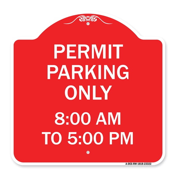 SignMission A-DES-RW-1818-23322 18 x 18 in. Designer Series Sign - Permit Parking Only 8-00 AM to 5-00 PM, Red & White