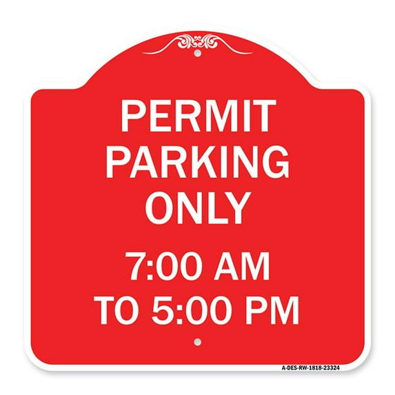 SignMission A-DES-RW-1818-23324 18 x 18 in. Designer Series Sign - Permit Parking Only 7-00 AM to 5-00 PM, Red & White
