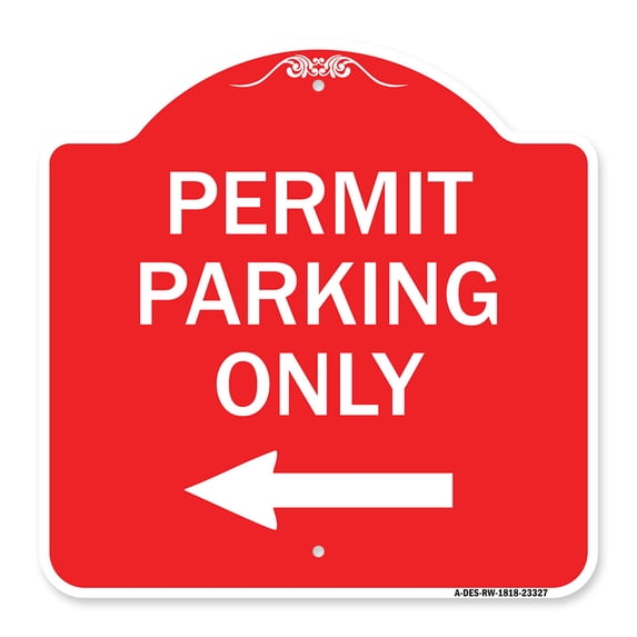SignMission A-DES-RW-1818-23327 18 x 18 in. Designer Series Sign - Permit Parking Only with Left Arrow, Red & White