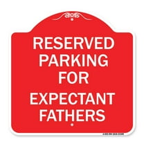 SignMission A-DES-RW-1818-23389 18 x 18 in. Designer Series Sign - Parking Reserved for Expectant Fathers, Red & White