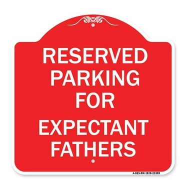 SignMission A-DES-RW-1818-23389 18 x 18 in. Designer Series Sign - Parking Reserved for Expectant Fathers&#44; Red & White