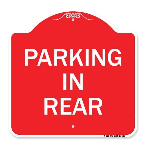 SignMission A-DES-RW-1818-23437 18 x 18 in. Designer Series Sign - Parking in Rear, Red & White