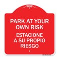 thumbnail image 1 of SignMission A-DES-RW-1818-23489 18 x 18 in. Designer Series Sign - Park At Your Own Risk Estacione A Su Propio Riesgo, Red & White, 1 of 4