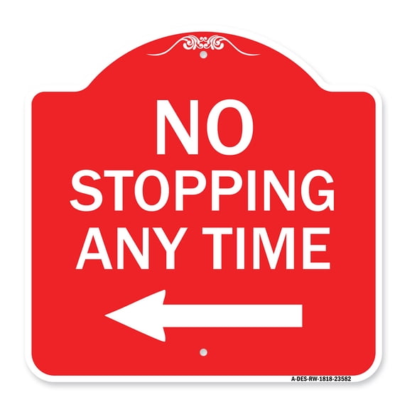 SignMission A-DES-RW-1818-23582 18 x 18 in. Designer Series Sign - No Stopping Anytime with Arrow, Red & White