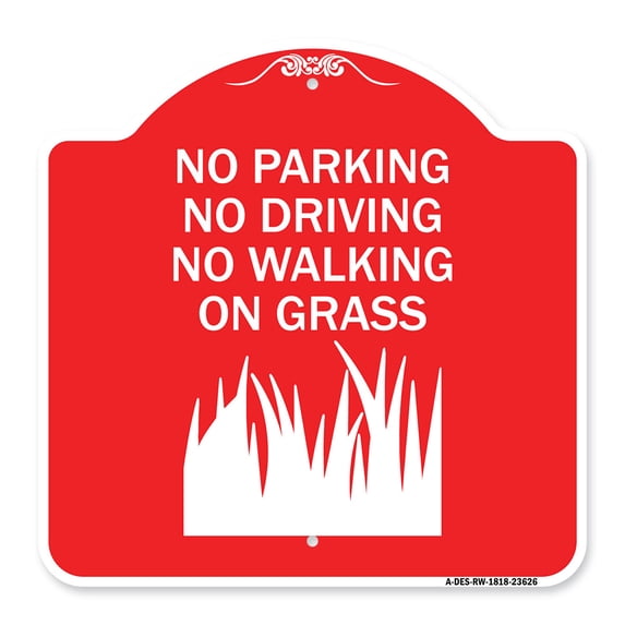 SignMission A-DES-RW-1818-23626 18 x 18 in. Designer Series Sign - No Parking Driving or Walking on Grass, Red & White