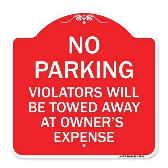 SignMission A-DES-RW-1818-23641 18 x 18 in. Designer Series Sign - No Parking Violators Will Be Towed Away At Owners Expense, Red & White
