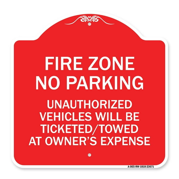 SignMission A-DES-RW-1818-23671 18 x 18 in. Designer Series Sign - No Parking Sign Fire Zone Unauthorized Vehicles Will Be Ticketed Towed At Owner Expense&#44; Red & White