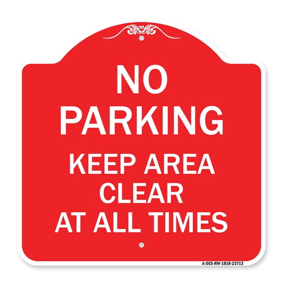 SignMission A-DES-RW-1818-23713 18 x 18 in. Designer Series Sign - No Parking Keep Area Clear At All Times, Red & White