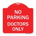 thumbnail image 1 of SignMission A-DES-RW-1818-23750 18 x 18 in. Designer Series Sign - No Parking Doctors Only, Red & White, 1 of 4