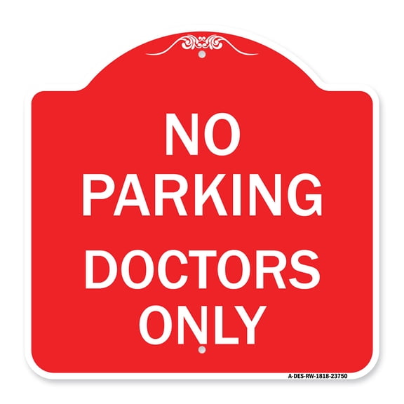 SignMission A-DES-RW-1818-23750 18 x 18 in. Designer Series Sign - No Parking Doctors Only, Red & White