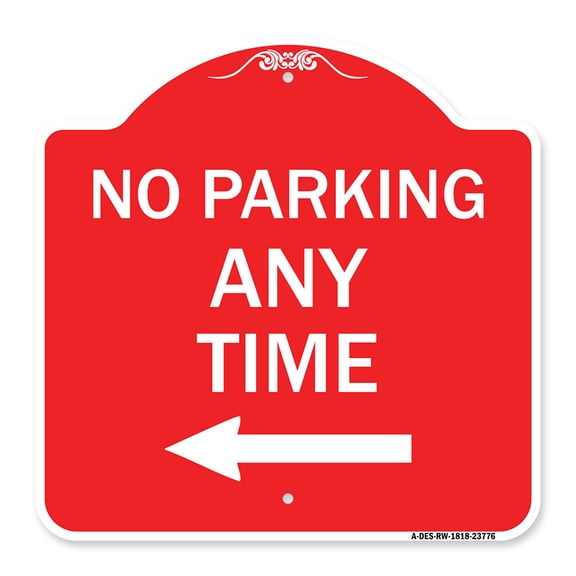 SignMission A-DES-RW-1818-23776 18 x 18 in. Designer Series Sign - No Parking Anytime with Left Arrow, Red & White