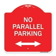 thumbnail image 1 of SignMission A-DES-RW-1818-23820 18 x 18 in. Designer Series Sign - No Parallel Parking with Bidirectional Arrow, Red & White, 1 of 4