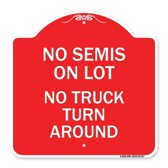 SignMission A-DES-RW-1818-24127 18 x 18 in. Designer Series Sign - Driveway Sign No Semis on Lot No Truck Turn Around, Red & White