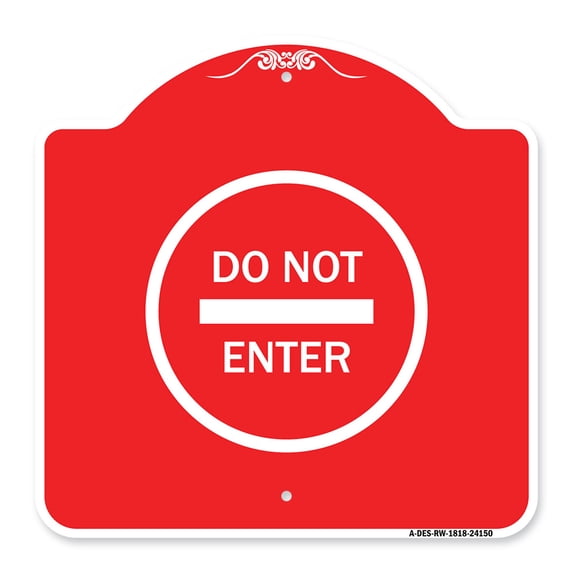 SignMission A-DES-RW-1818-24150 18 x 18 in. Designer Series Sign - Do Not Enter, Red & White