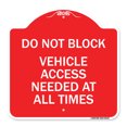 thumbnail image 1 of SignMission A-DES-RW-1818-24153 18 x 18 in. Designer Series Sign - Do Not Block Vehicle Access Needed At All Times, Red & White, 1 of 4