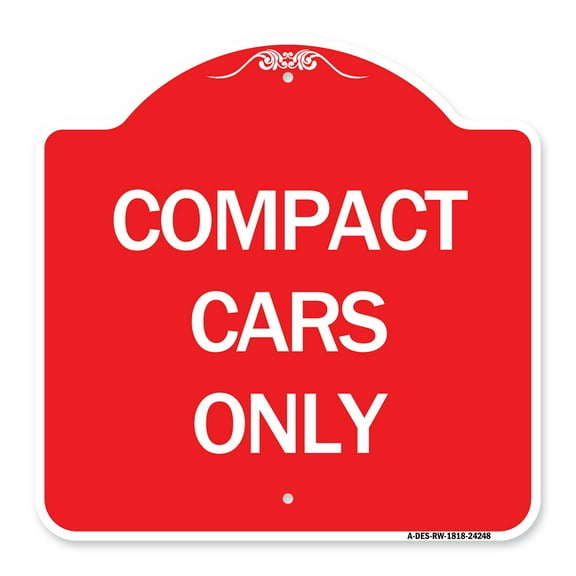 SignMission A-DES-RW-1818-24248 18 x 18 in. Designer Series Sign - Compact Cars Only , Red & White