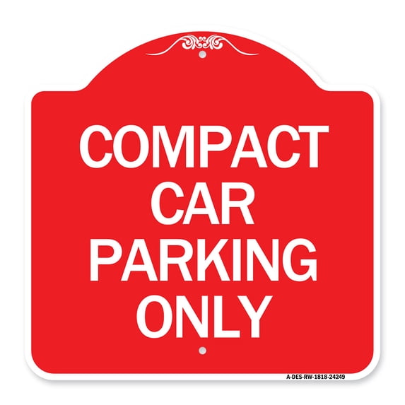 SignMission A-DES-RW-1818-24249 18 x 18 in. Designer Series Sign - Compact Car Parking Only, Red & White