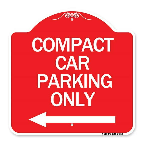 SignMission A-DES-RW-1818-24252 18 x 18 in. Designer Series Sign - Compact Car Parking Only with Left Arrow, Red & White