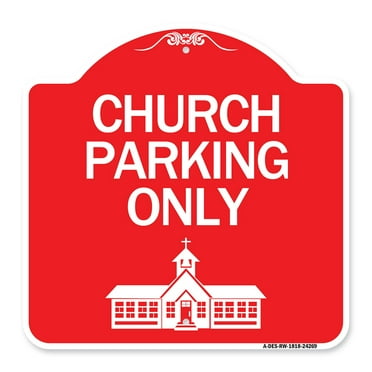 SignMission A-DES-RW-1818-24269 18 x 18 in. Designer Series Sign - Church Parking Only with Church Symbol&#44; Red & White