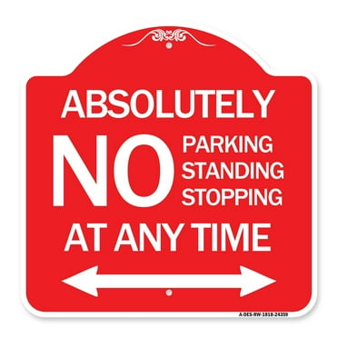 SignMission A-DES-RW-1818-24359 18 x 18 in. Designer Series Sign - Absolutely No Parking Standing or Stopping At Anytime with Bidirectional Arrow&#44; Red & White