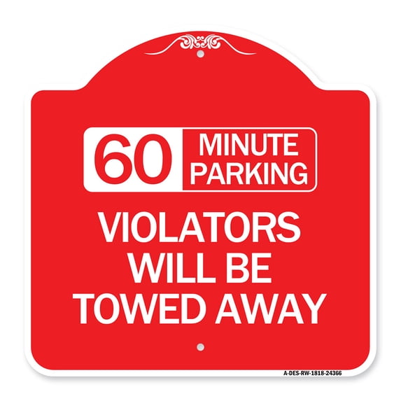 SignMission A-DES-RW-1818-24366 18 x 18 in. Designer Series Sign - 60 Minute Parking Violators Will Be Towed Away, Red & White