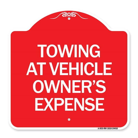 SignMission A-DES-RW-1818-24410 18 x 18 in. Designer Series Sign - Towing At Vehicle Owners Expense, Red & White