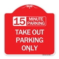 thumbnail image 1 of SignMission A-DES-RW-1818-24591 18 x 18 in. Designer Series Sign - 15 Minutes Parking Take Out Parking Only, Red & White, 1 of 4