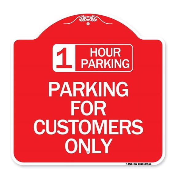 SignMission A-DES-RW-1818-24651 18 x 18 in. Designer Series Sign - 1 Hour Parking - Parking for Customers Only, Red & White