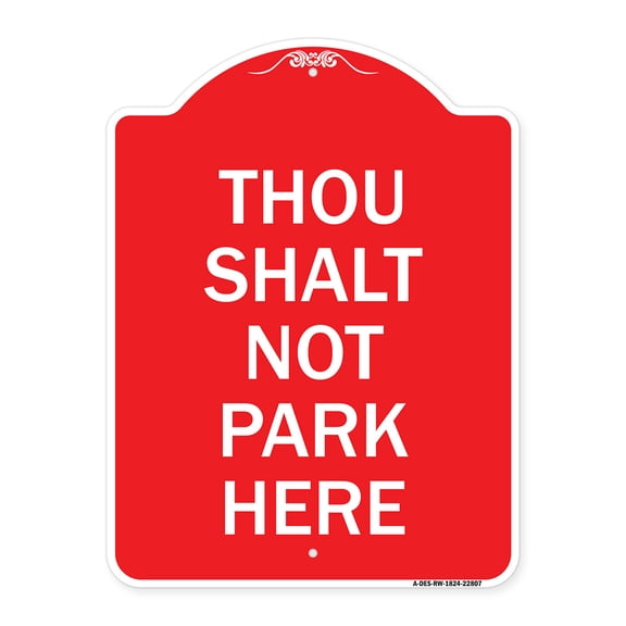 SignMission A-DES-RW-1824-22807 18 x 24 in. Designer Series Sign - Thou Shalt Not Park Here, Red & White