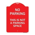 thumbnail image 1 of SignMission A-DES-RW-1824-22813 18 x 24 in. Designer Series Sign - This is Not A Parking Space, Red & White, 1 of 4