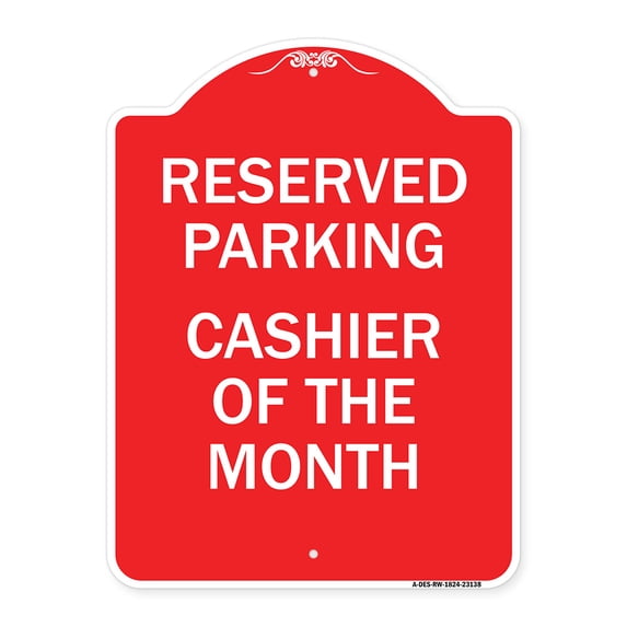 SignMission A-DES-RW-1824-23138 18 x 24 in. Designer Series Sign - Reserved Parking Cashier of the Month, Red & White