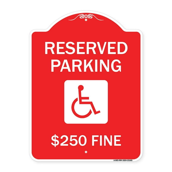 SignMission A-DES-RW-1824-23165 18 x 24 in. Designer Series Sign - Reserved Parking Dollar 250 Fine with Graphic, Red & White