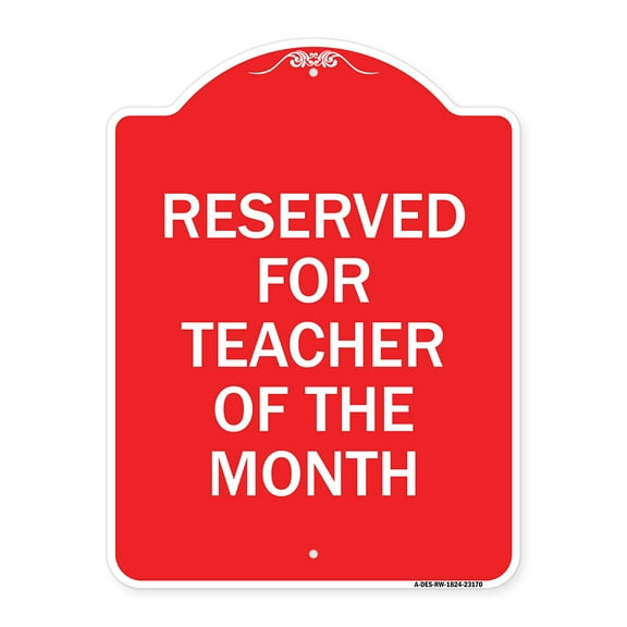 SignMission A-DES-RW-1824-23170 18 x 24 in. Designer Series Sign - Reserved for Teacher of the Month, Red & White